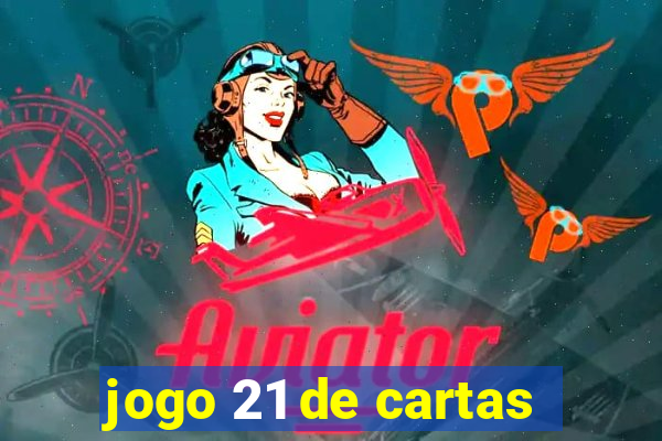 jogo 21 de cartas